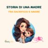 STORIA DI UNA MADRE